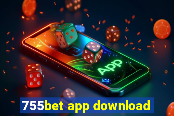 755bet app download